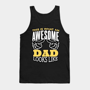 This Is What An Awesome Dad Looks Like Tank Top